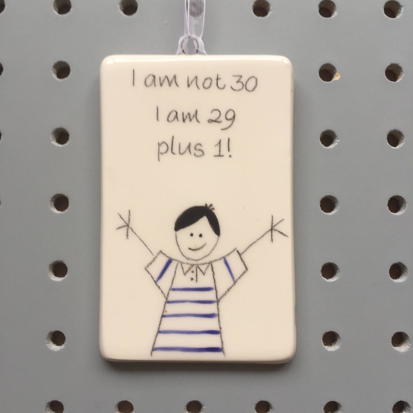 30th Birthday - I am not 30 I am 29 plus 1 - Hand Painted Ceramic Rectangle Plaque
