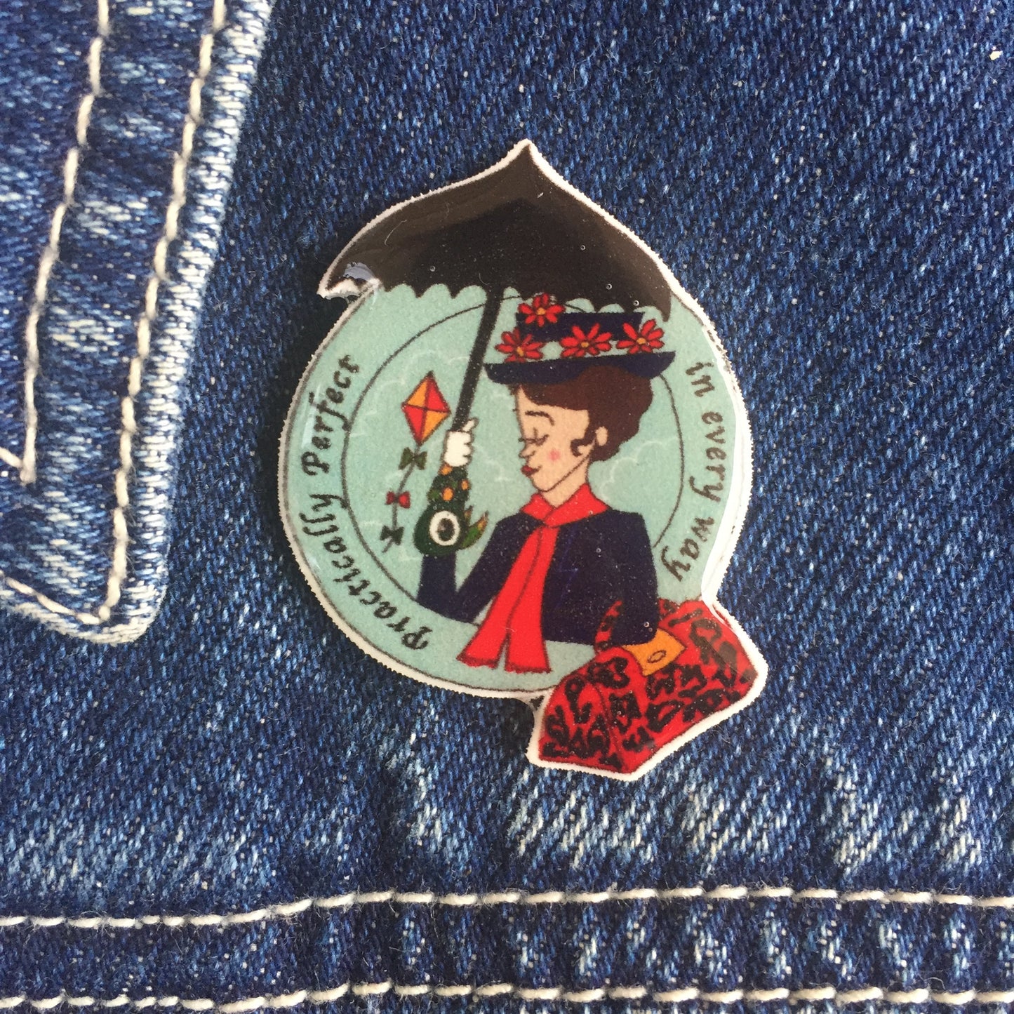 Practically Perfect in every way Handmade Pin