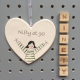 90th Birthday - Nifty at 90 - Hand Painted Ceramic Heart