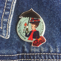 Practically Perfect in every way Handmade Pin