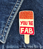 You're Fab Lolly Handmade Pin