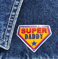 Super Daddy Superhero Handmade Pin