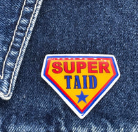 Super Taid Superhero Handmade Pin