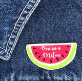 One in a Melon Handmade Pin