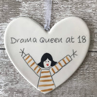 18th Birthday - Drama Queen at 18 - Hand painted Ceramic Heart