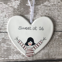 16th Birthday - Sweet at 16  - Hand Painted Ceramic Heart