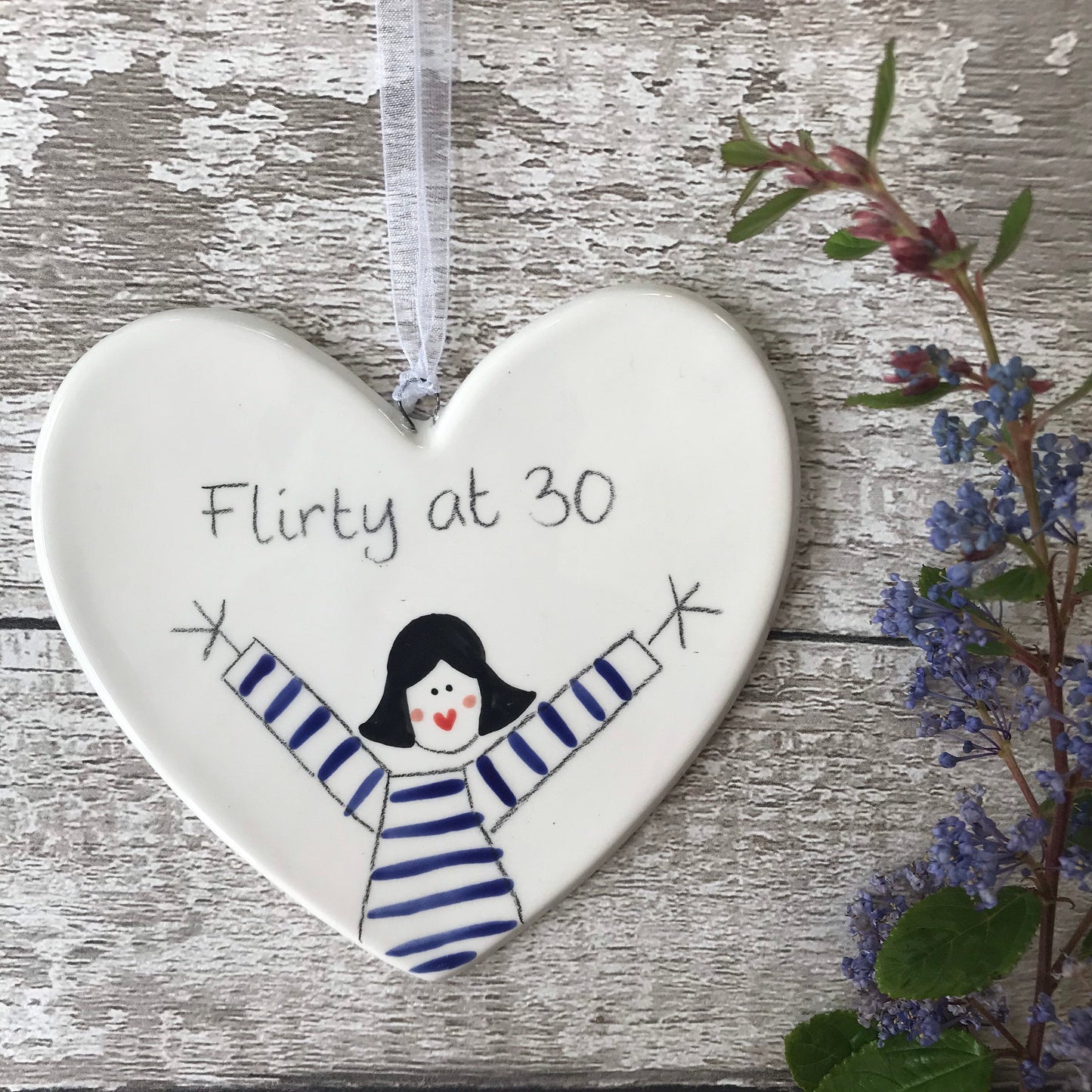 30th Birthday - Flirty at 30 - Hand painted Ceramic Heart